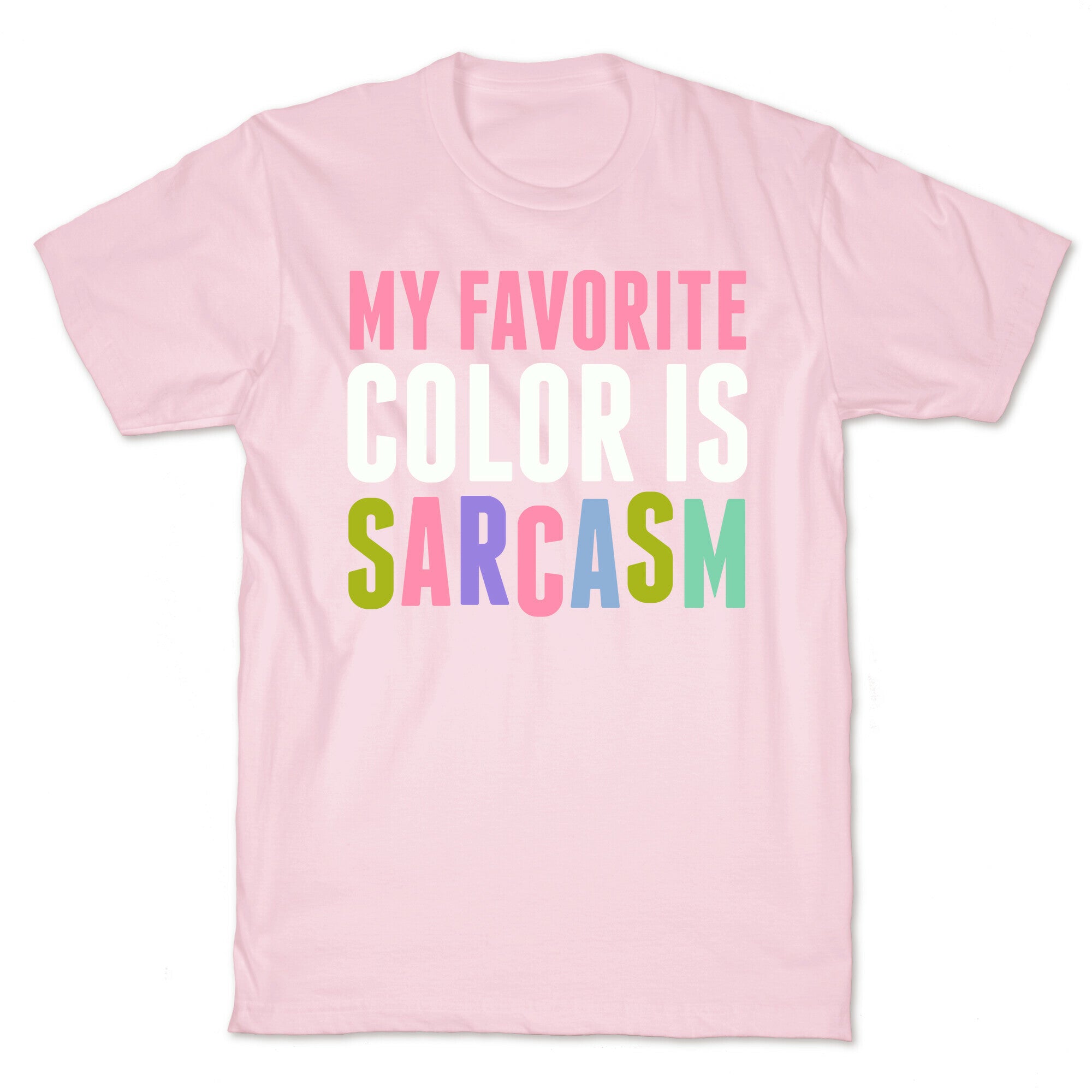 My Favorite Color Is Sarcasm T-Shirt